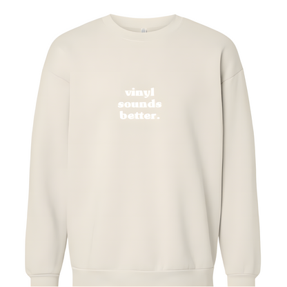 Vinyl Sounds Better - Crewneck Sweatshirt