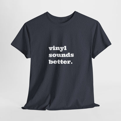 Vinyl Sounds Better Unisex Tee