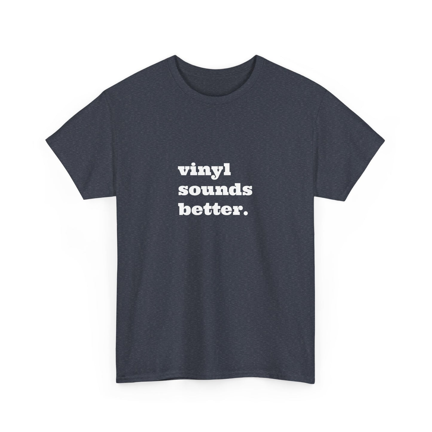 Vinyl Sounds Better Unisex Tee