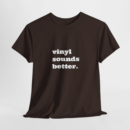 Vinyl Sounds Better Unisex Tee
