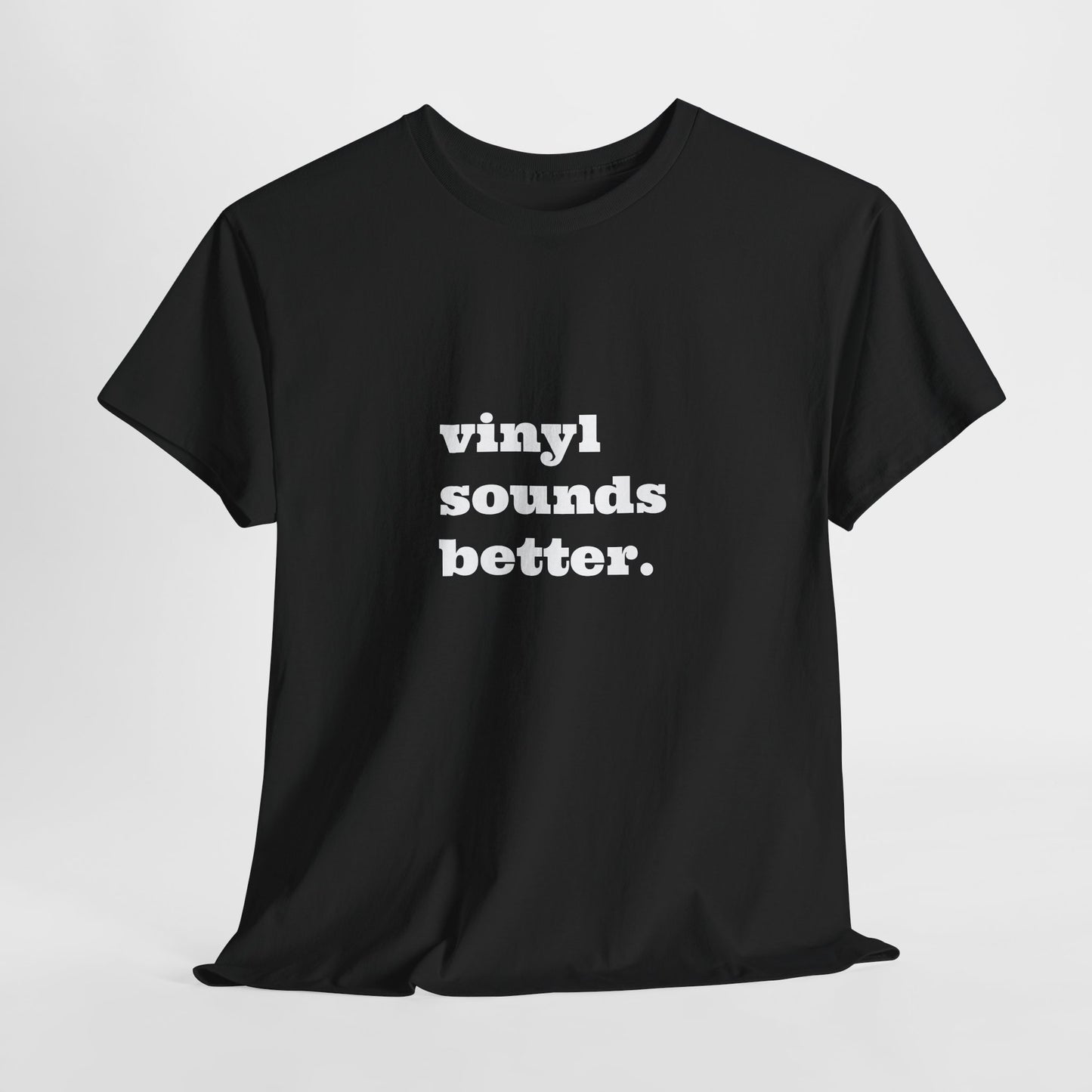 Vinyl Sounds Better Unisex Tee