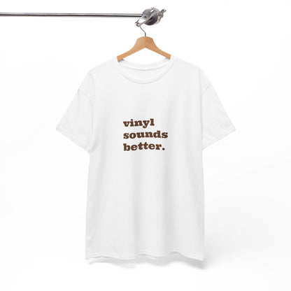Vinyl Sounds Better Unisex Tee