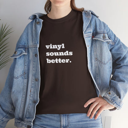 Vinyl Sounds Better Unisex Tee
