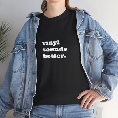 Vinyl Sounds Better Unisex Tee