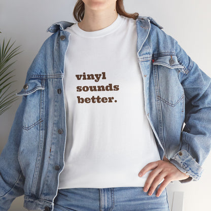 Vinyl Sounds Better Unisex Tee