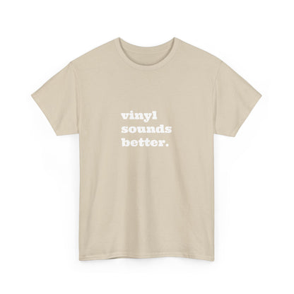 Vinyl Sounds Better Unisex Tee
