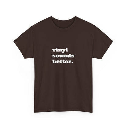 Vinyl Sounds Better Unisex Tee