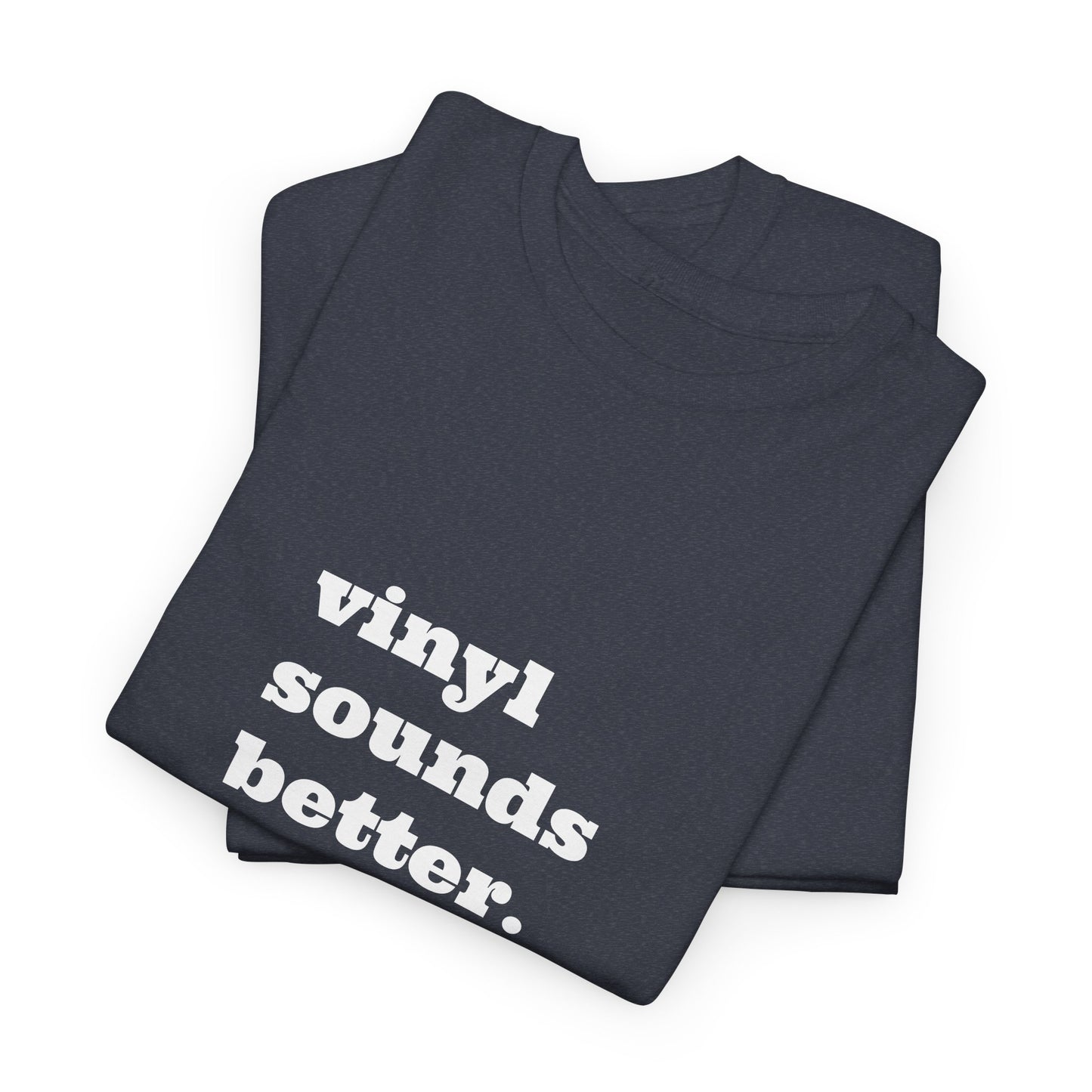 Vinyl Sounds Better Unisex Tee
