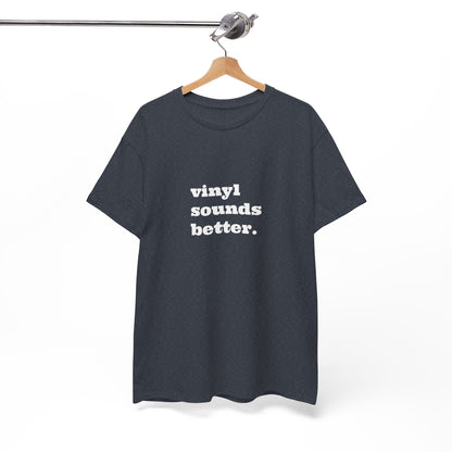Vinyl Sounds Better Unisex Tee