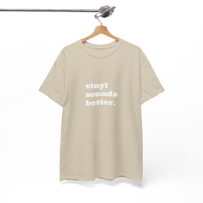 Vinyl Sounds Better Unisex Tee