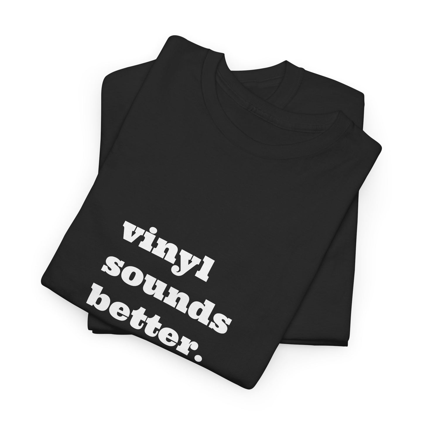 Vinyl Sounds Better Unisex Tee