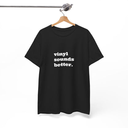 Vinyl Sounds Better Unisex Tee