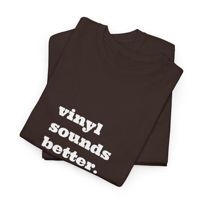 Vinyl Sounds Better Unisex Tee