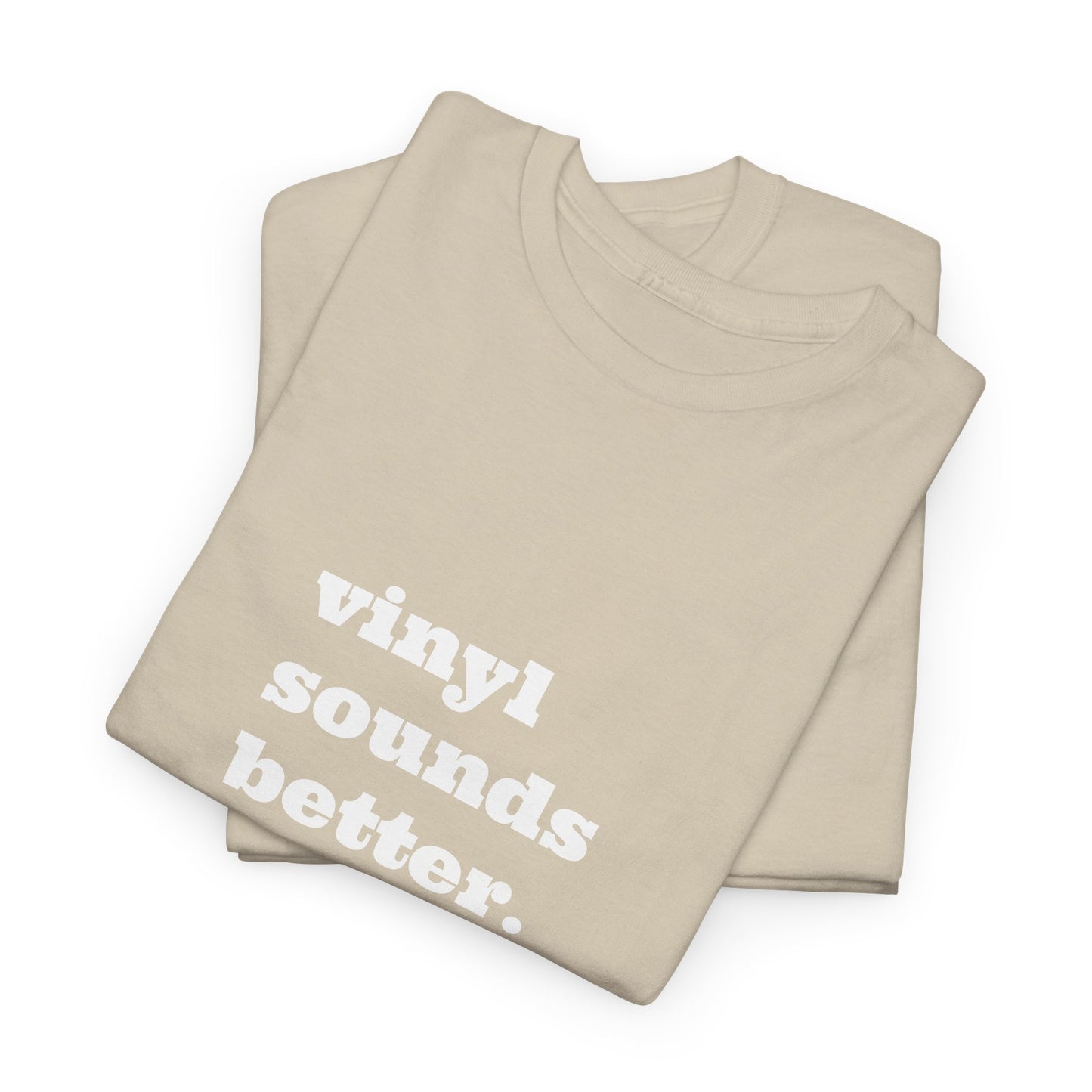 Vinyl Sounds Better Unisex Tee