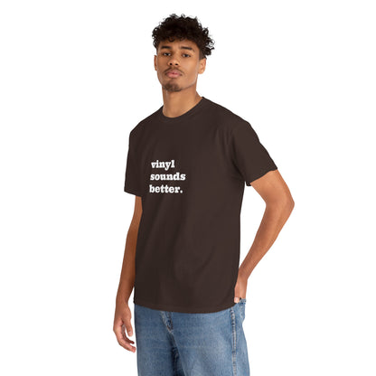 Vinyl Sounds Better Unisex Tee