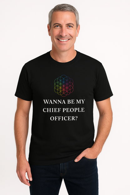 'Wanna Be My Chief People Officer?' T-Shirt | Casual Wear, Fun Gift for You or Friends