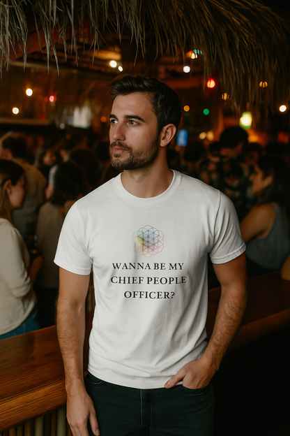 'Wanna Be My Chief People Officer?' T-Shirt | Casual Wear, Fun Gift for You or Friends