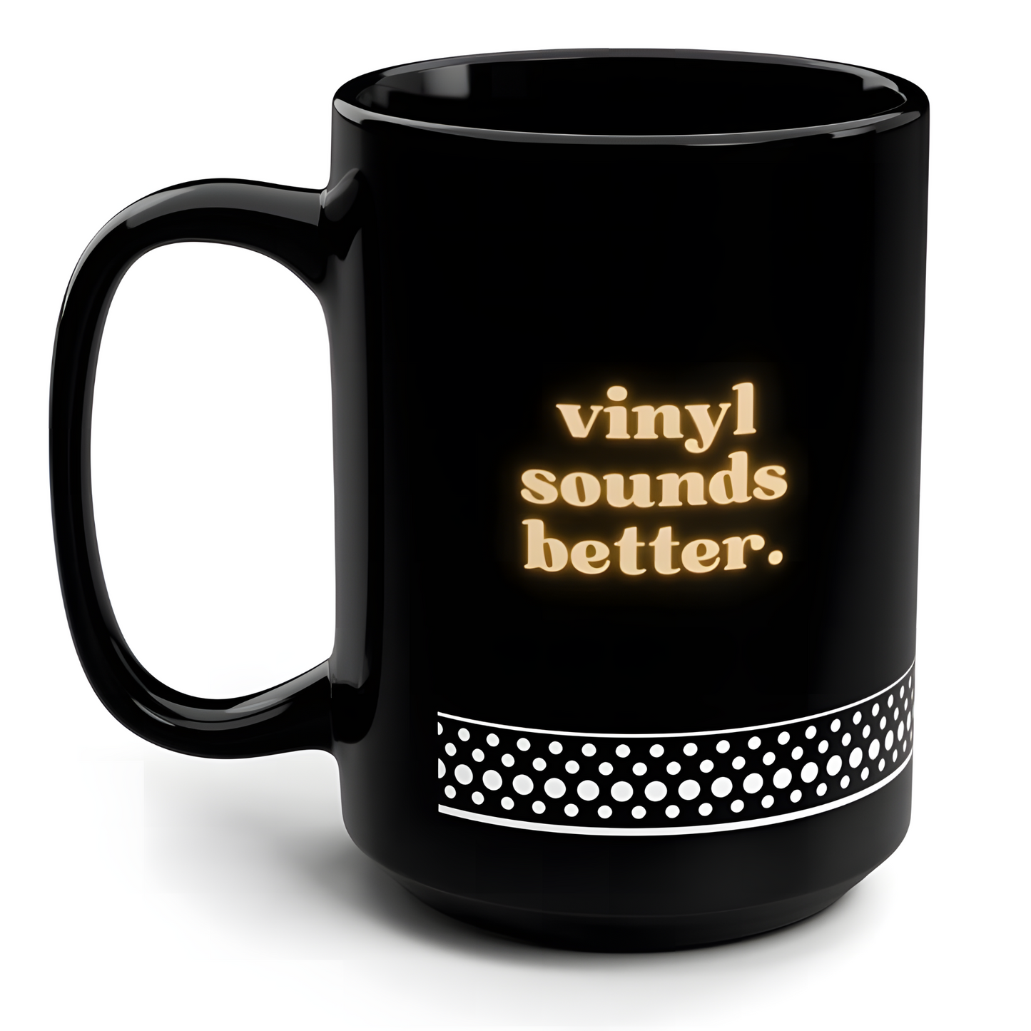 Vinyl Sounds Better Black Mug