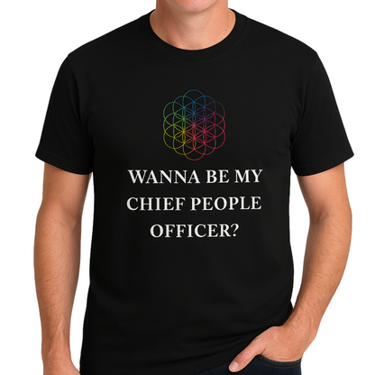 'Wanna Be My Chief People Officer?' T-Shirt | Casual Wear, Fun Gift for You or Friends