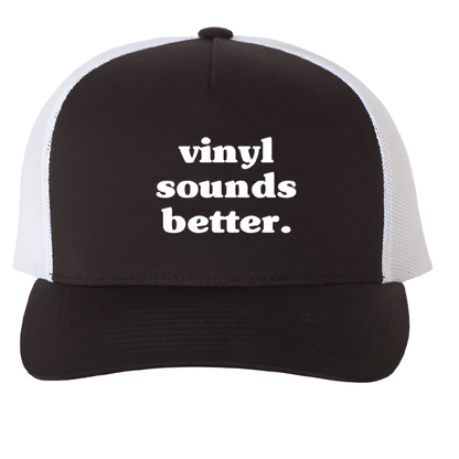 Vinyl Sounds Better - Trucker Hat